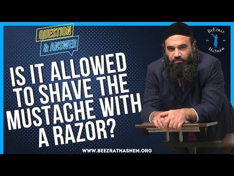 IS IT ALLOWED TO SHAVE THE MUSTACHE WITH A RAZOR?