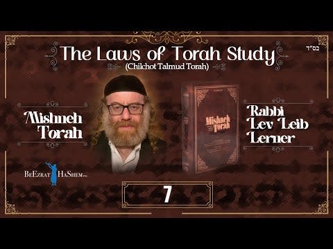 Make Torah Your Business - The Laws of Torah Study (7)