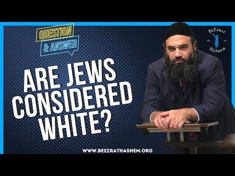 ARE JEWS CONSIDERED WHITE?