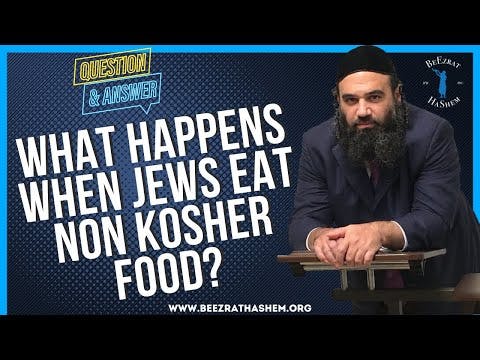 WHAT HAPPENS WHEN JEWS EAT NON KOSHER FOOD?