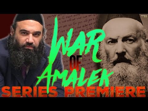 WAR OF AMALEK - SERIES PREMIERE