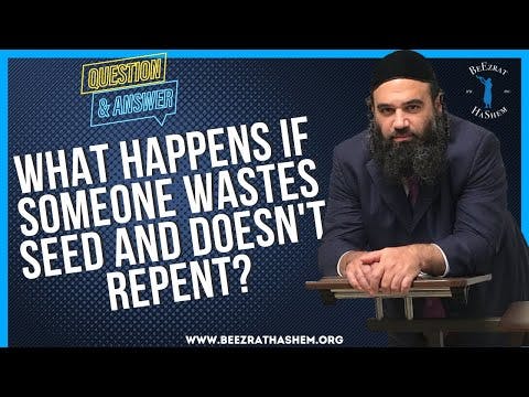   What happens if someone wastes seed and doesn t repent