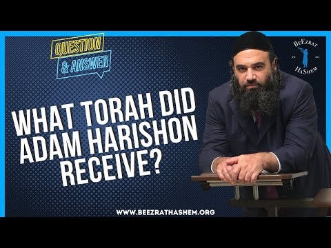 WHAT TORAH DID ADAM HARISHON RECEIVE?