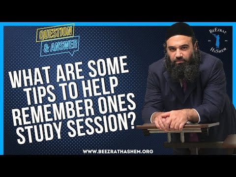 WHAT ARE SOME TIPS TO HELP REMEMBER ONES STUDY SESSION?