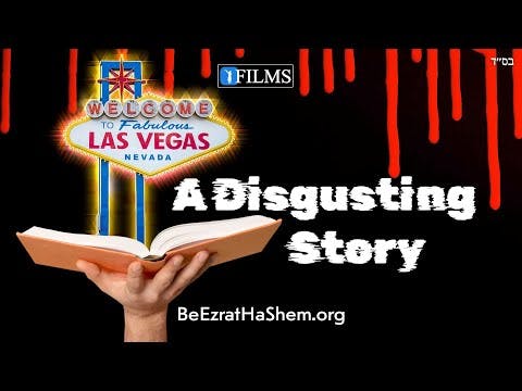 A Disgusting Story (A BeEzrat HaShem Inc. Film)