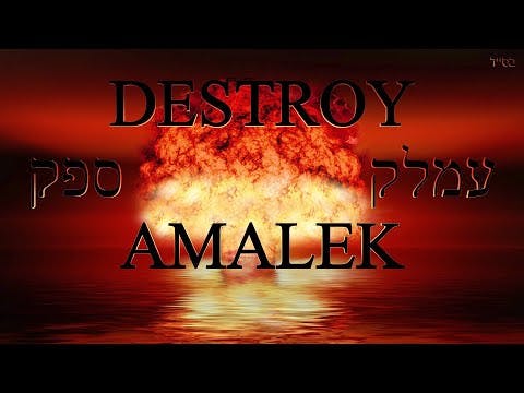DESTROYING AMALEK