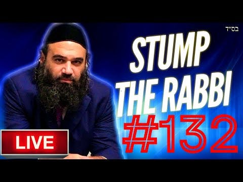 UNIQUE TORAH LAWS, Ugly Shidduch, PREDETERMINED FUTURE, Happiness In GEHINOM - STUMP THE RABBI (132)