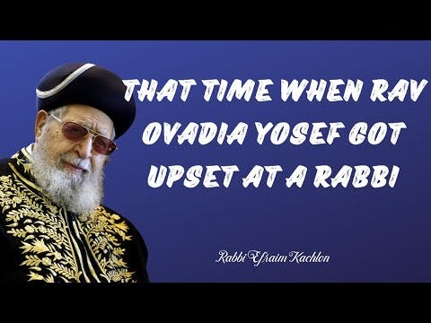 That Time When Rav Ovadia Yosef Got Upset At A Rabbi