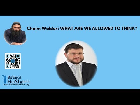 Chaim Walder: WHAT ARE WE ALLOWED TO THINK?