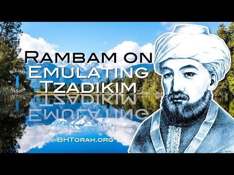 Rambam on Emulating The Tzadikim