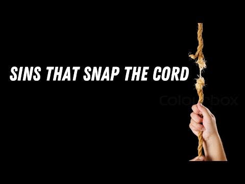 SINS THAT SNAP THE CORD