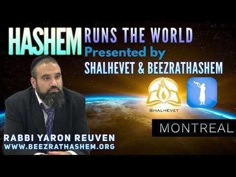 HaShem RUNS THE WORLD (Rabbi Reuven Montreal Tour)
