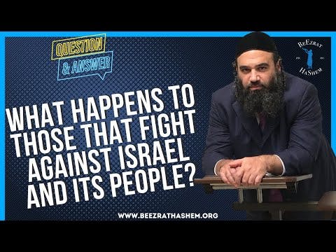 WHAT HAPPENS TO THOSE THAT FIGHT AGAINST ISRAEL AND ITS PEOPLE?