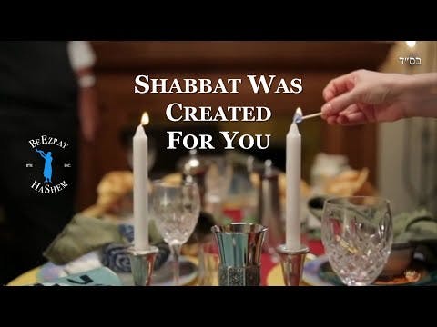 Shabbat Was Created For You. A Short Film By BeEzrat HaShem Inc