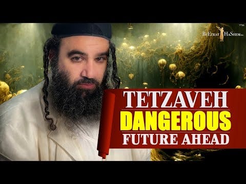 TETZAVEH: DANGEROUS FUTURE AHEAD - Stump The Rabbi (193)