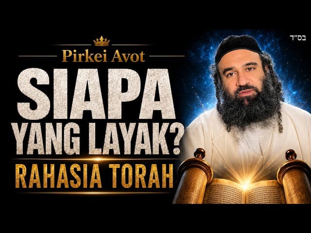 Kepada Siapa Rahasia Rahasia Torah Diberikan Bagian 3 | Pirkei Avot 140