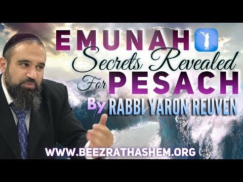 EMUNAH Secrets Revealed For PeSach