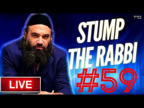 STUMP THE RABBI (59) Raising Children and much more