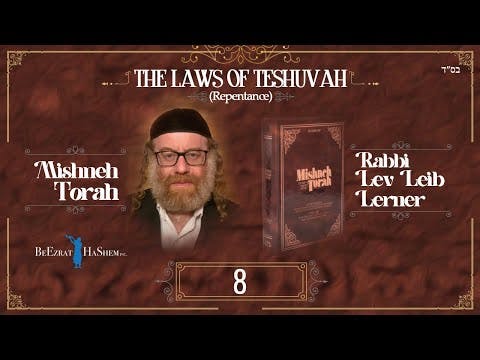 The Day of Teshuvah -- Yom Kippur  -- The Laws of Teshuvah (8)