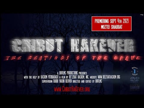 CHIBUT HaKEVER,THE BEATINGS OF THE GRAVE (THE MOVIE By BeEzrat HaShem Inc)