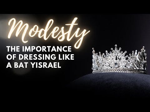 MODESTY: The Importance of Dressing Like A Bat Yisrael