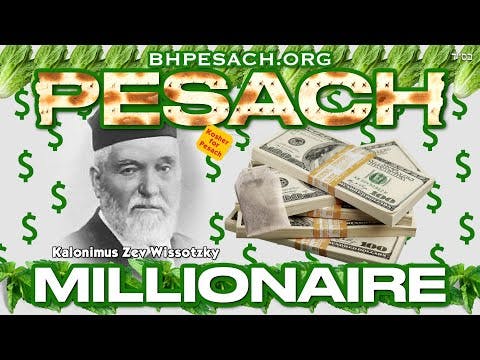Pesach Millionaire Story Rav Kalonimus Zev Wissotzky